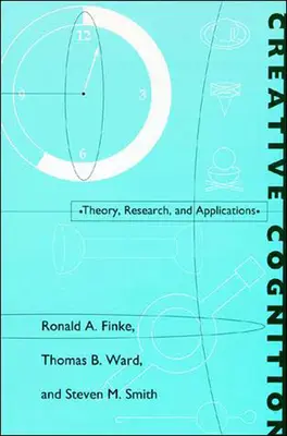 Kreatív megismerés: Elmélet, kutatás és alkalmazások - Creative Cognition: Theory, Research, and Applications