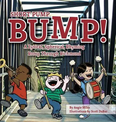 Short Pump Bump!: Egy lírai, gömbölyű, rímekbe szedett száguldás Richmondon át - Short Pump Bump!: A Lyrical, Spherical, Rhyming Romp Through Richmond