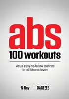 Abs 100 edzés: Vizuális, könnyen követhető hasizomgyakorlatok minden fittségi szintnek - Abs 100 Workouts: Visual easy-to-follow abs exercise routines for all fitness levels