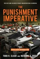 The Punishment Imperative: The Rise and Failure of Mass Incarceration in America (A tömeges börtönbüntetés felemelkedése és kudarca Amerikában). - The Punishment Imperative: The Rise and Failure of Mass Incarceration in America