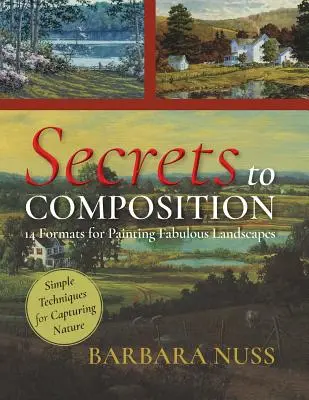 Titkok a kompozícióhoz: Tájképfestészet 14 formulája - Secrets to Composition: 14 Formulas for Landscape Painting