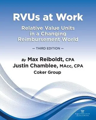 RVU-k a munkahelyen: Relatív értékegységek a változó költségtérítési világban, 3. kiadás - RVUs at Work: Relative Value Units in a Changing Reimbursement World, 3rd Edition