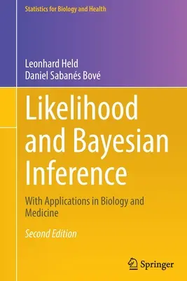 Likelihood and Bayesian Inference: Alkalmazásokkal a biológiában és az orvostudományban - Likelihood and Bayesian Inference: With Applications in Biology and Medicine
