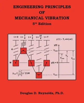 Engineering Principles of Mechanical Vibration: Kiadás 5. kiadása - Engineering Principles of Mechanical Vibration: 5Th Edition