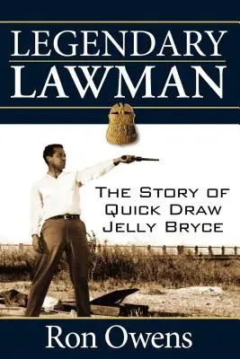 Legendás törvénytisztelő: Jelly Bryce története - Legendary Lawman: The Story of Quick Draw Jelly Bryce