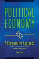 Politikai gazdaságtan: Egy összehasonlító megközelítés - Political Economy: A Comparative Approach