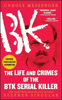 Szentségtelen hírnök: A Btk sorozatgyilkos élete és bűntettei - Unholy Messenger: The Life and Crimes of the Btk Serial Killer