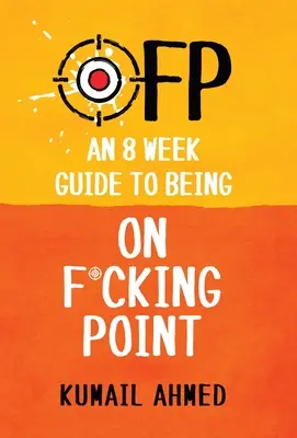 Ofp: A 8 hetes útmutató a F*cking Pointhoz - Ofp: An 8 Week Guide to Being On F*cking Point