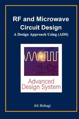 RF és mikrohullámú áramkörök tervezése: A Design Approach Using (ADS) - RF and Microwave Circuit Design: A Design Approach Using (ADS)