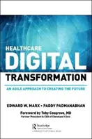 Digitális átalakulás az egészségügyben: Hogyan gyorsítja fel a fogyasztóvédelem, a technológia és a pandémia a jövőt? - Healthcare Digital Transformation: How Consumerism, Technology and Pandemic Are Accelerating the Future