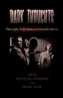 Sötét gondolatok: Filozófiai elmélkedések a filmes horrorról - Dark Thoughts: Philosophic Reflections on Cinematic Horror