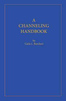 A csatornázás kézikönyve - A Channeling Handbook