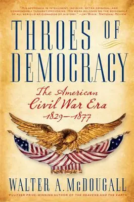 A demokrácia útjai: Az amerikai polgárháború korszaka, 1829-1877 - Throes of Democracy: The American Civil War Era, 1829-1877