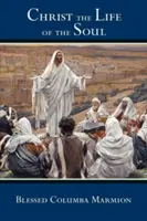 Krisztus a lélek élete - Christ the Life of the Soul
