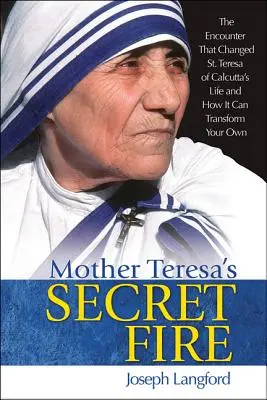 Teréz anya titkos tüze - Mother Teresa's Secret Fire