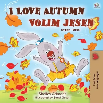 I Love Autumn (angol szerb kétnyelvű könyv gyerekeknek - latin ábécé) - I Love Autumn (English Serbian Bilingual Book for Kids - Latin alphabet)