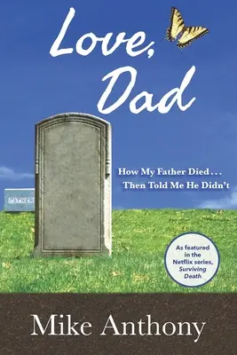 Szeretlek, apa: Hogyan halt meg az apám... Aztán azt mondta nekem, hogy nem halt meg - Love, Dad: How My Father Died... Then Told Me He Didn't