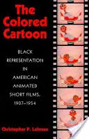 A színes karikatúra: Fekete ábrázolás az amerikai animációs rövidfilmekben, 1907-1954 - The Colored Cartoon: Black Presentation in American Animated Short Films, 1907-1954