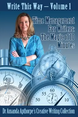 Időgazdálkodás íróknak: A 10 perc varázsa - Time Management for Writers: The Magic Of 10 Minutes