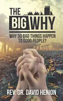 A nagy miért: Miért történnek rossz dolgok jó emberekkel? - The Big Why: Why Do Bad Things Happen to Good People?