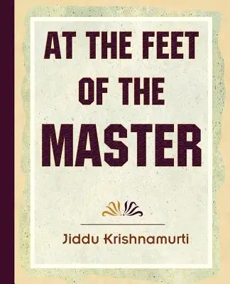 A Mester lábainál - Krishnamurti - At The Feet Of The Master - Krishnamurti