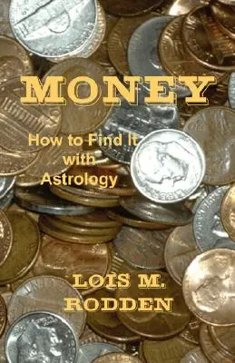 Pénz: Hogyan találjuk meg az asztrológiával - Money: How to Find It with Astrology