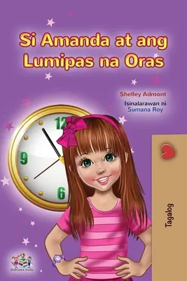 Amanda and the Lost Time (Tagalog gyerekkönyv): Fülöp-szigeteki gyermekkönyv - Amanda and the Lost Time (Tagalog Children's Book): Filipino children's book