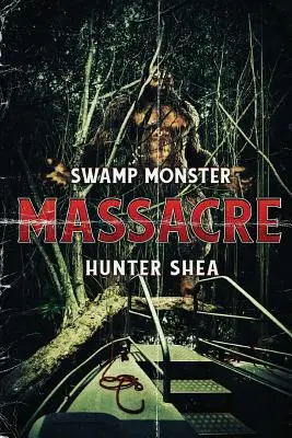 Mocsári szörnyek mészárlása - Swamp Monster Massacre