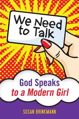 Beszélnünk kell: Isten beszél egy modern lányhoz - We Need to Talk: God Speaks to a Modern Girl