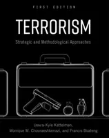 Terrorizmus: Stratégiai és módszertani megközelítések - Terrorism: Strategic and Methodological Approaches