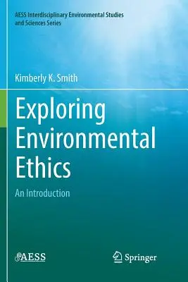 Exploring Environmental Ethics: Bevezetés - Exploring Environmental Ethics: An Introduction