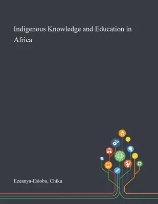 Bennszülött tudás és oktatás Afrikában - Indigenous Knowledge and Education in Africa