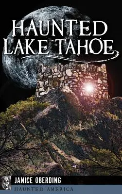 Kísértetjárta Tahoe-tó - Haunted Lake Tahoe