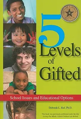 A tehetség 5 szintje: Iskolai kérdések és oktatási lehetőségek - 5 Levels of Gifted: School Issues and Educational Options