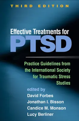 A PTSD hatékony kezelései, harmadik kiadás: Gyakorlati útmutató a Traumatikus Stressztanulmányok Nemzetközi Társaságától - Effective Treatments for Ptsd, Third Edition: Practice Guidelines from the International Society for Traumatic Stress Studies