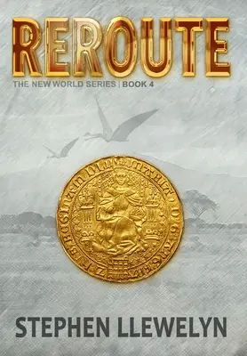 Reroute: Az új világ sorozat negyedik könyve - Reroute: The New World Series Book Four