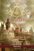 A skarlátvörös és a szörnyeteg I: Az angol és a francia szabadkőművesség közötti háború története - Scarlet and the Beast I: A history of the war between English and French Freemasonry