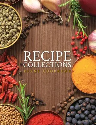 Receptgyűjtemények (üres szakácskönyv) - Recipe Collections (Blank Cookbook)