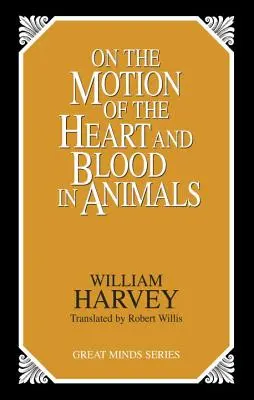 A szív és a vér mozgásáról az állatokban - On the Motion of the Heart and Blood in Animals