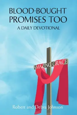 Vérrel vásárolt ígéretek is: Amazing Grace - Blood-Bought Promises Too: Amazing Grace