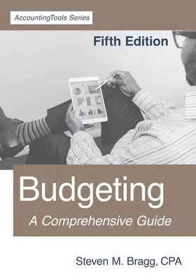 Rozpočtování: Páté vydání: Komplexní průvodce - Budgeting: Fifth Edition: A Comprehensive Guide