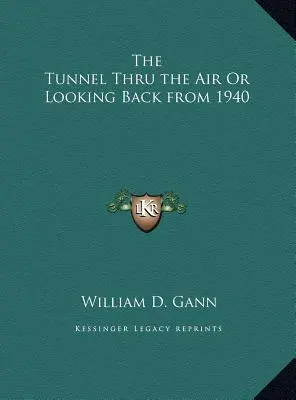 Az alagút a levegőn át, avagy visszatekintés 1940-ből - The Tunnel Thru the Air Or Looking Back from 1940