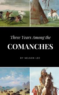 Három év a komancsok között - Three Years Among the Comanches