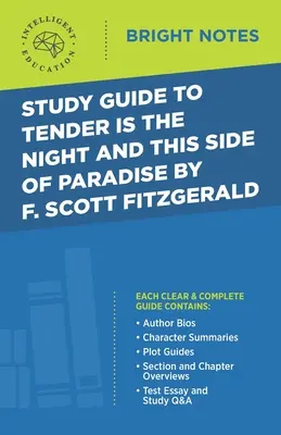 Tanulmányi útmutató F. Scott Fitzgerald: Tender Is the Night és This Side of Paradise (A Paradicsom ezen oldalán) című műveihez. - Study Guide to Tender Is the Night and This Side of Paradise by F. Scott Fitzgerald