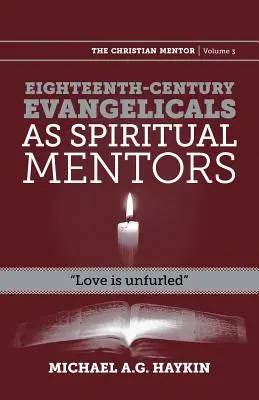 A tizennyolcadik századi evangélikusok mint lelki mentorok: A szeretet kibontakozik - Eighteenth-Century Evangelicals as Spiritual Mentors: Love Is Unfurled