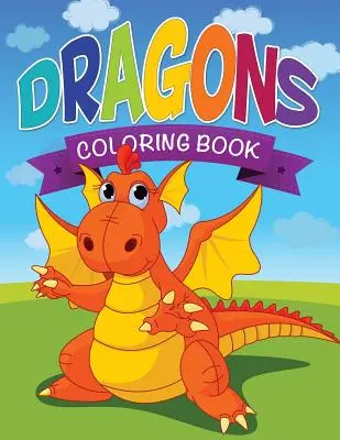 Sárkányok színezőkönyv - Dragons Coloring Book