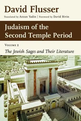 A második templom korának judaizmusa, 2. kötet: A zsidó bölcsek és irodalmuk - Judaism of the Second Temple Period, Volume 2: The Jewish Sages and Their Literature