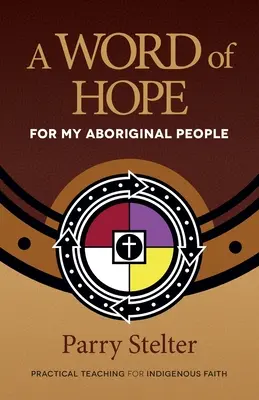 A remény szava az őslakos népemnek - A Word of Hope for My Aboriginal People