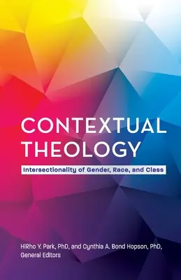 Kontextuális teológia: A nemek, fajok és osztályok közötti metszéspontosság - Contextual Theology: Intersectionality of Gender, Race, and Class