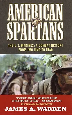 Amerikai spártaiak: Az amerikai tengerészgyalogság: A Combat History from Iwo Jima - American Spartans: The U.S. Marines: A Combat History from Iwo Jima